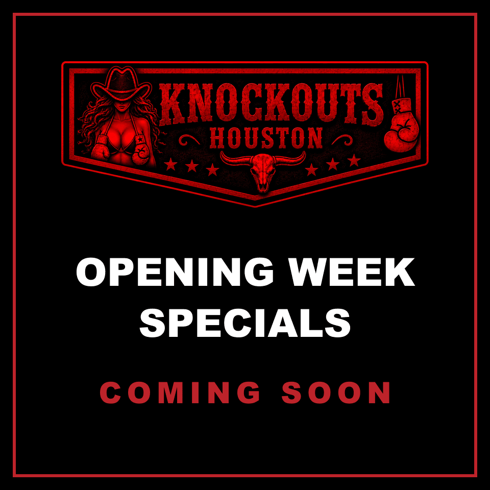 Opening Week Specials at Knockouts Houston